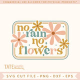 No rain no flowers SVG cut file - Retro boho spring svg, Positive affirmation svg, grow through go through png- Commercial Use, Digital File