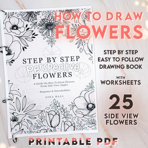 Printable drawing tutorial book: How to Draw Flowers, 25 side view guides, PDF