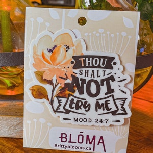 Vinyl sticker with orange flower, 'THOU SHALT NOT TRY ME' and Mood 24:7