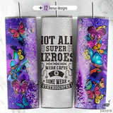 nurse butterfly tumbler wrap, not all heroes gift, medical, nursing school, practitioner, paramedic RN EMT, 20 oz skinny sublimation designs