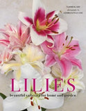 Lilies : Beautiful Varieties for Home and Garden Hardcover Naomi Lily