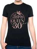 Birthday Queen 30 Ladies Fit T-Shirt 30th Birthday Gift Womens Tee In Rose Gold Roses