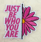 Just Be Who You Are Embroidered Patch Pink Daisy Flower Hippie Iron-On Applique Daisies