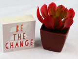 Artificial Succulent 3 in. Plastic Plant Be The Change Sign Decor - 2 Piece Set Green Plant