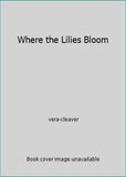 Where the Lilies Bloom by vera-cleaver Lily