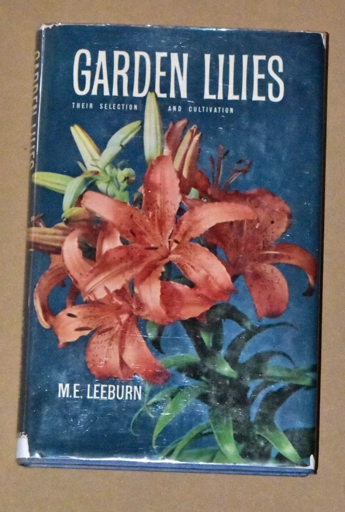 Garden Lilies by M. E. Leeburn 1963 Very Good Dust Jacket & plastic protector Lily