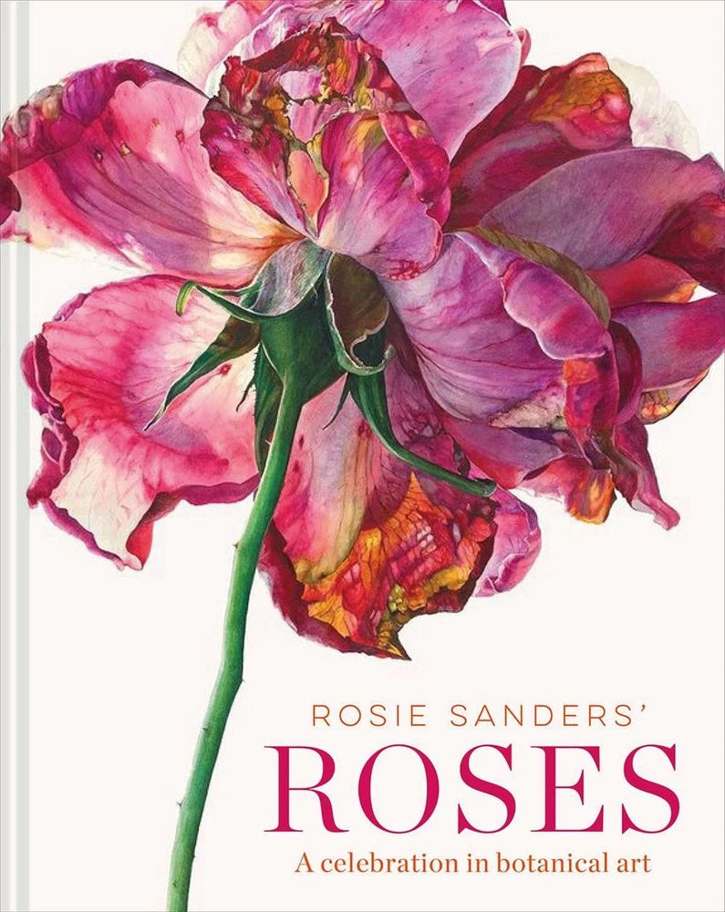Roses botanical art book cover with pink flower illustration and Rosie Sanders' title