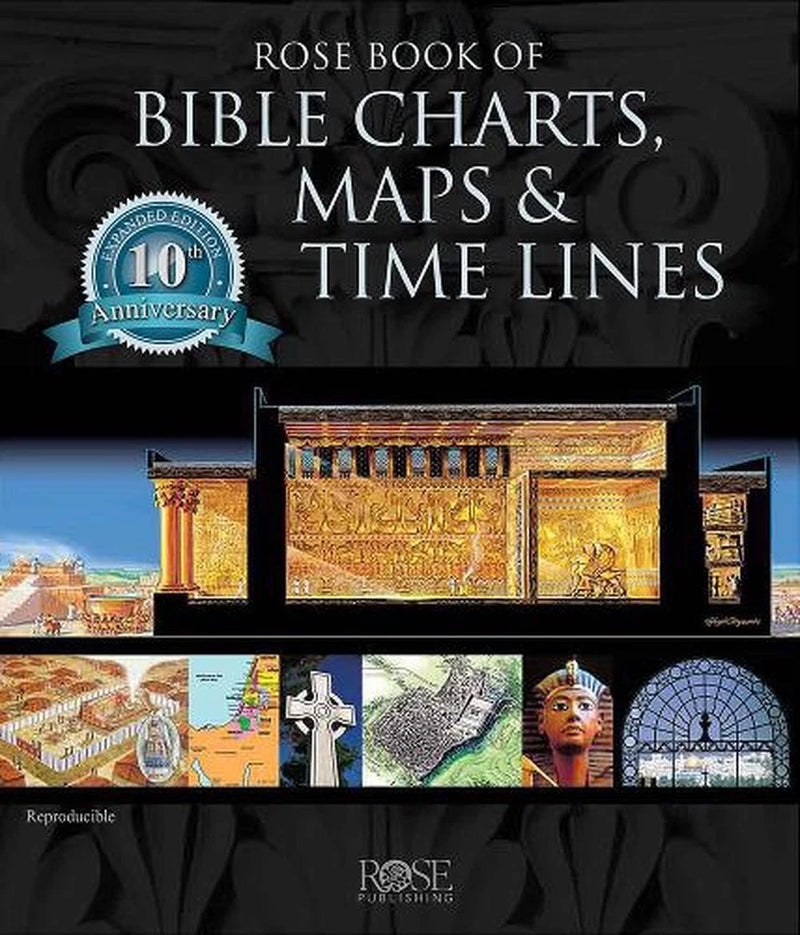 Rose Publishing 10th anniversary Bible charts, maps & time lines book cover