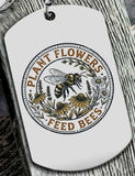 Pollinator Keychain ÒPlant Flowers Feed BeesÓ UV Print Aluminum Gift Flowering Plants