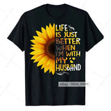 Life Is Better With My Husband Sunflower T-shirt for Wife From Husband Loves Tee Sunflower