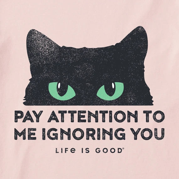 NWT Womens Life is Good Pay Attention To Me Ignoring You Cat Pink SS Crusher Vee Roses