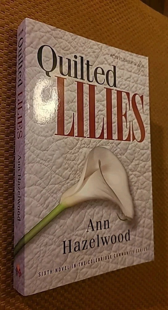 Quilted Lilies by Ann Hazelwood (2015, Trade Paperback) Lily