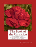The Book of the Carnation: Together with a Chapter on Raising New Carnations by Carnation