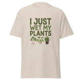 I Just Wet My Plants - funny t-shirt for gardeners and plant lovers! Garden Plants