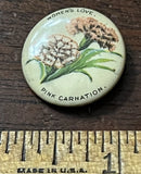 Pink Carnation Pinback Button Whitehead & Hoag 7/8 in Women's Love Floral Series Carnation