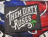 EMBROIDERED THEM DIRTY ROSES SOUTHERN ROCK BAND PATCH (Please Read Ad) Roses