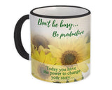 Gift Mug : Sunflower Be Productive Flower Floral Yellow Decor Inspirational Sunflower