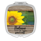 Gift Compact Mirror : Sunflower Believe in Yourself Flower Floral Yellow Decor Sunflower