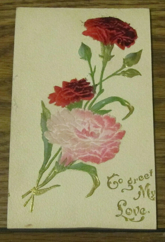 Vintage Postcard Floral Carnation Flowers Material Flower Heads Go Greet My Love Carnation