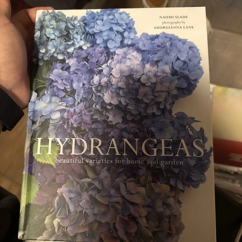 Hydrangeas : Beautiful Varieties for Home and Garden by Naomi Slade (2020, Hard Hydrangea