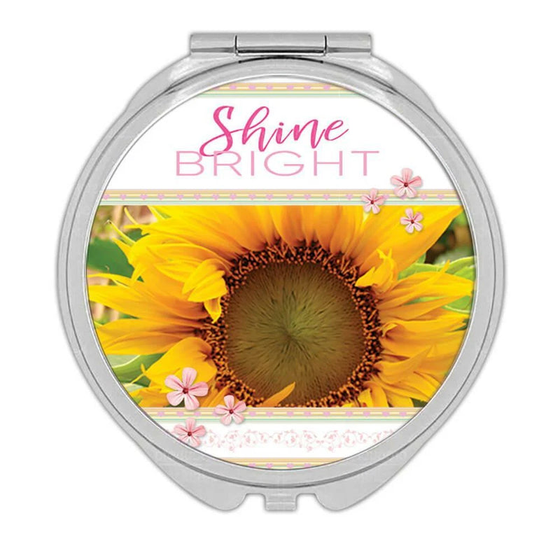 Gift Compact Mirror : Sunflower Shine Bright Quote Flower Floral Yellow Decor Sunflower