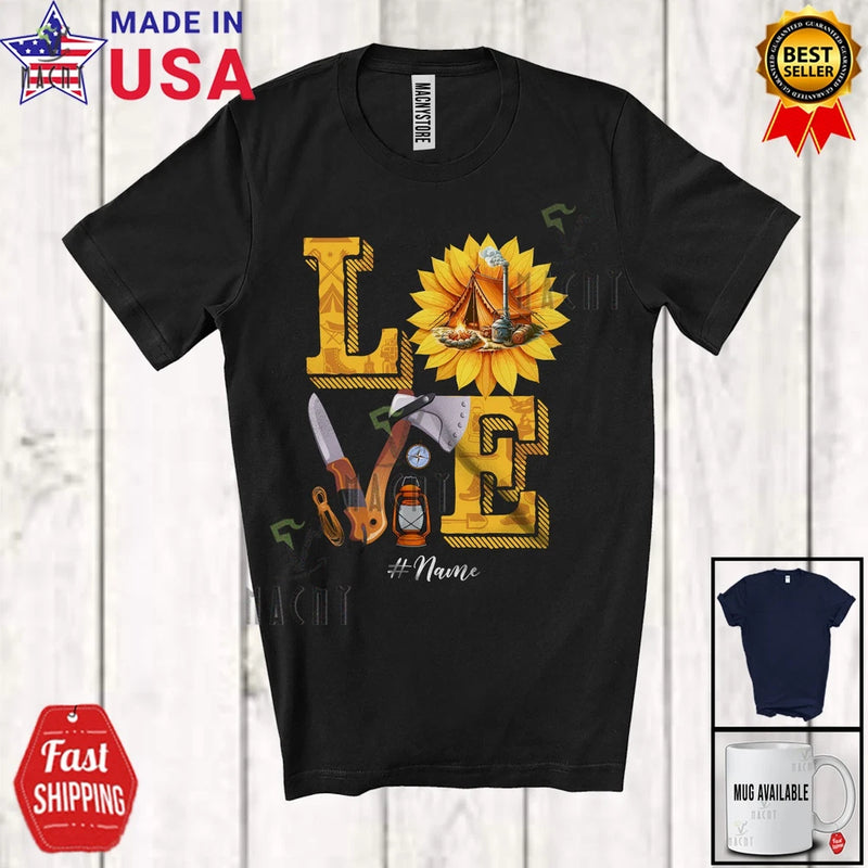 LOVE; Amazing Sunflowers Custom Name Camping; Outdoor Activities Camping T-Shirt Sunflower