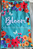Garden Flag  Bloom Where You Are Planted 11.5 X 18 Vibrant Colors  100% Polyeste Garden Plants