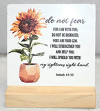 Isaiah 41:10 Do Not Fear Sun / Flower Small Desk Table Shelf Decoration Sign Sunflower