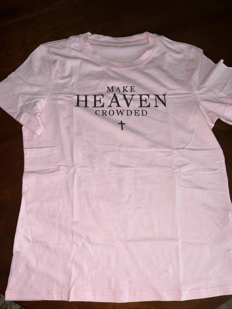 Make Heaven Crowded Faith Inspirational T-Shirt Pink New Medium Roses