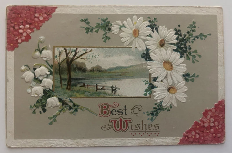1911 Embossed Postcard Best Wishes Daisies Lily of the Valley Flowers Scenic Lily