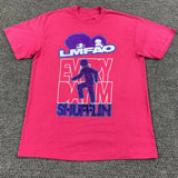 LMFAO Every Day I'm Shufflin T Shirt Pink All Size S-5Xl AL1104 Roses